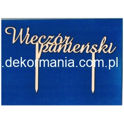 " Wieczór  panieński " , topper 27x16cm